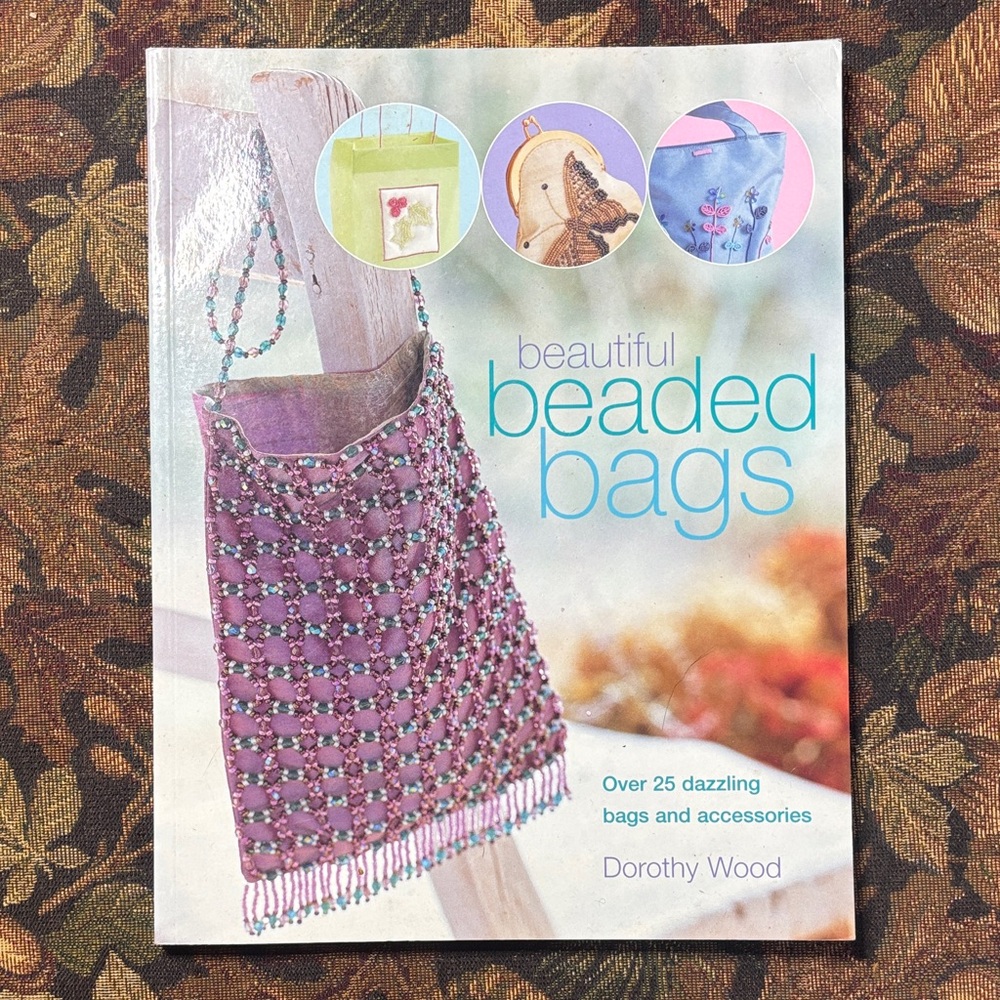 ~BUNDLE ONLY~Beautiful Beaded Bags: Over 25 Dazzling Bags and Accessories